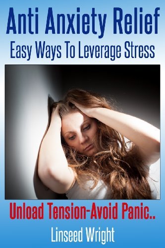 Cover for Aka Linseed Wright · Anti Anxiety Relief: Easy Ways to Leverage Stress (Paperback Book) (2014)