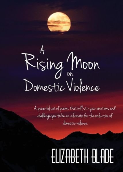 Cover for Elizabeth Blade · A Rising Moon on Domestic Violence (Paperback Book) (2017)
