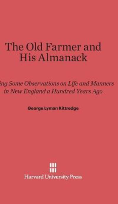 Cover for George Lyman Kittredge · The Old Farmer and His Almanack (Hardcover Book) (1904)