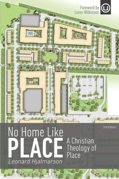 Cover for Leonard Hjalmarson · No Home Like Place: a Christian Theology of Place (Paperback Book) (2015)