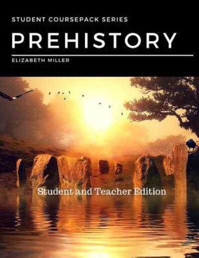 Cover for Elizabeth Miller · Prehistory Student and Teacher Edition (Paperback Book) (2016)