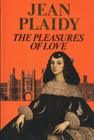 Cover for Jean Plaidy · The Pleasures of Love (Hardcover Book) (1991)