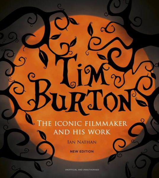 Cover for Ian Nathan · Tim Burton: The Iconic Filmmaker and His Work - Iconic Filmmakers Series (Hardcover bog) [New edition] (2024)