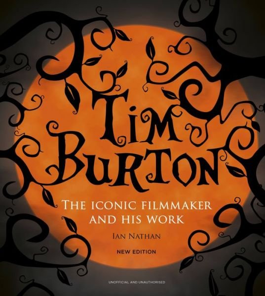 Cover for Ian Nathan · Tim Burton: The Iconic Filmmaker and His Work - Iconic Filmmakers Series (Gebundenes Buch) [New edition] (2024)