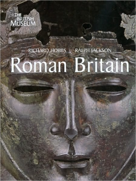 Cover for Richard Hobbs · Roman Britain: Life at the Edge of Empire (Paperback Book) (2010)