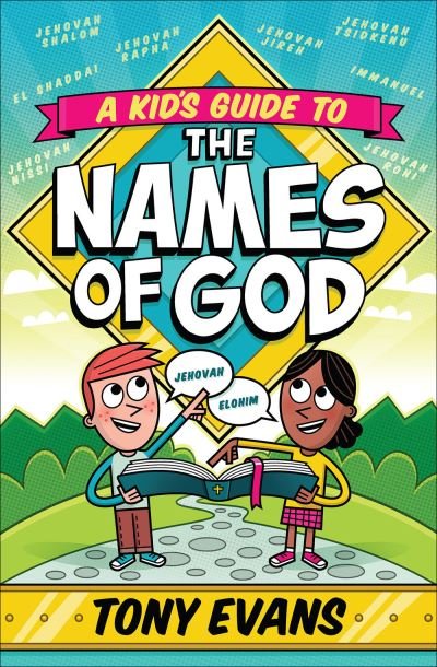 A Kid's Guide to the Names of God - Tony Evans - Boeken - Harvest House Publishers - 9780736969611 - 1 augustus 2017