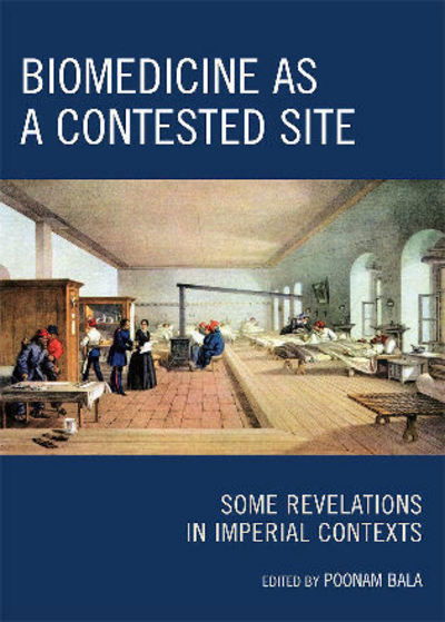 Cover for Poonam Bala · Biomedicine as a Contested Site: Some Revelations in Imperial Contexts (Paperback Book) (2008)