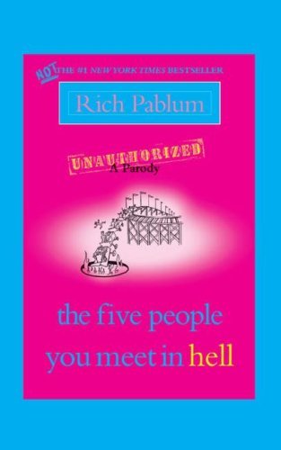Cover for Rich Pablum · The Five People You Meet in Hell: an Unauthorized Parody (Paperback Book) (2007)