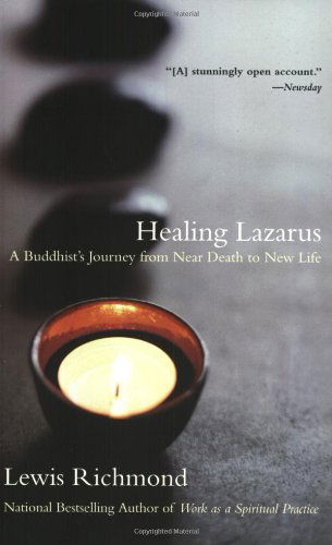 Cover for Lewis Richmond · Healing Lazarus: a Buddhist's Journey from Near Death to New Life (Taschenbuch) (2003)