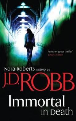 Immortal In Death: Crime and punishment is Lieutenant Eve Dallas's business. Murder her speciality. - In Death - J. D. Robb - Bücher - Little, Brown Book Group - 9780749954611 - 4. November 2010