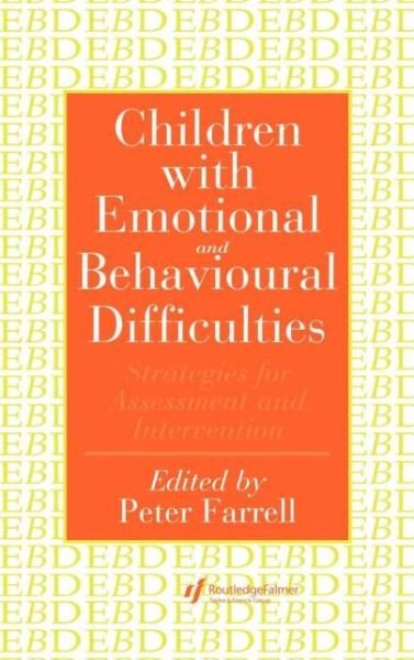 Cover for Peter Farrell · Children With Emotional And Behavioural Difficulties: Strategies For Assessment And Intervention (Innbunden bok) (1994)
