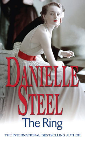 The Ring: An epic, unputdownable read from the worldwide bestseller - Danielle Steel - Bücher - Little, Brown Book Group - 9780751579611 - 11. Mai 2023