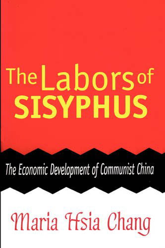 Cover for Joan Roland · The Labors of Sisyphus: Economic Development of Communist China (Paperback Book) [New edition] (1999)