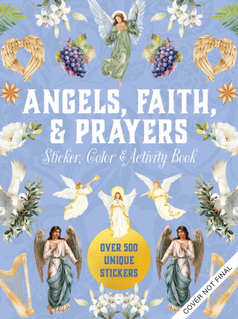 Cover for Editors of Chartwell Books · Angels, Faith and Prayers Sticker, Color &amp; Activity Book: Over 500 Unique Stickers - Sticker Activity Deluxe Editions (Hardcover Book) (2025)