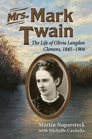 Cover for Martin Naparsteck · Mrs. Mark Twain: The Life of Olivia Langdon Clemens, 1845-1904 (Pocketbok) (2013)