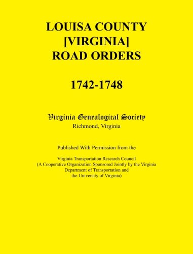 Cover for Virginia Genealogical Society · Louisa County [virginia] Road Orders, 1742-1748. Published with Permission from the Virginia Transportation Research Council (A Cooperative ... Transportation and the University of Virginia (Paperback Book) (2009)
