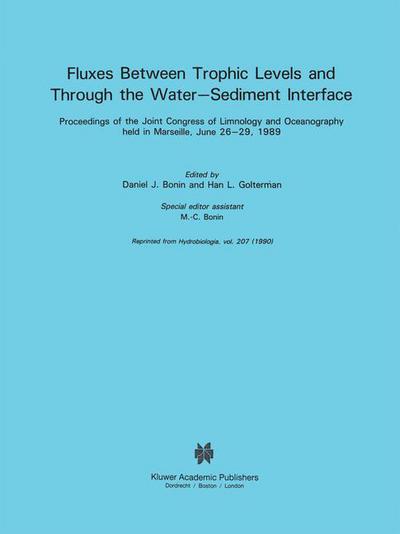 Fluxes between Trophic Levels and through the Water-Sediment Interface - Developments in Hydrobiology - M.-C. Bonin - Books - Springer - 9780792309611 - December 31, 1990