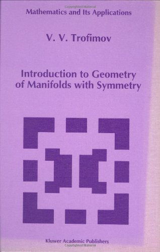Introduction to Geometry of Manifolds with Symmetry - Mathematics and Its Applications - V.v. Trofimov - Bøker - Kluwer Academic Publishers - 9780792325611 - 28. februar 1994