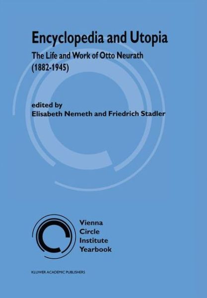 Elisabeth Nemeth · Encyclopedia and Utopia: The Life and Work of Otto Neurath (1882-1945) - Vienna Circle Institute Yearbook (Inbunden Bok) [1996 edition] (1996)