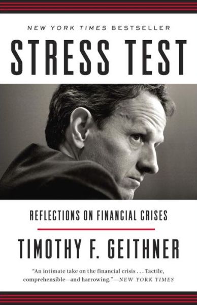Stress Test: Reflections on Financial Crises - Timothy F Geithner - Books - Broadway Books - 9780804138611 - May 5, 2015