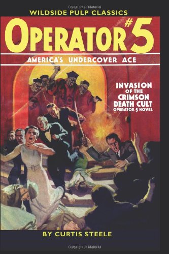 Cover for Curtis Steele · Operator #5: Invasion Of The Crimson Death Cult (Paperback Book) (2007)