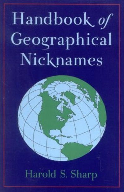 Handbook of Geographical Nicknames - Harold S. Sharp - Books - Scarecrow Press - 9780810841611 - 1980