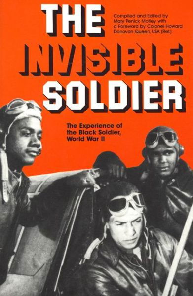 Cover for Mary Motley · The Invisible Soldier: Experience of the Black Soldier, World War II (Taschenbuch) (1987)