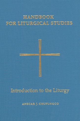 Cover for Anscar J Chupungco · Handbook for Liturgical Studies, Volume I: Introduction to the Liturgy - Handbook For Liturgical Studies (Hardcover bog) (1997)