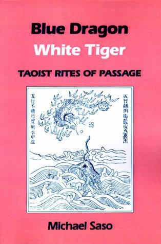 Cover for Michael R. Saso · Blue Dragon White Tiger: Taoist Rites of Passage (Asian Spirituality, Taoist Studies) (Taschenbuch) (1990)