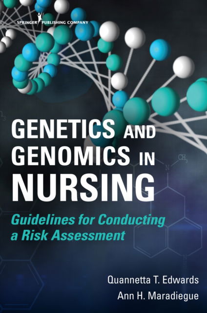 Cover for Edwards, Quannetta T, PhD, MSN, MPH, FNP-BC, WHNP, AGN-BC, FAANP · Genetics and Genomics in Nursing: Guidelines for Conducting a Risk Assessment (Paperback Book) (2017)