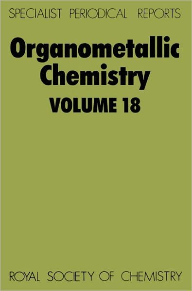 Cover for Royal Society of Chemistry · Organometallic Chemistry: Volume 18 - Specialist Periodical Reports (Hardcover bog) (1989)