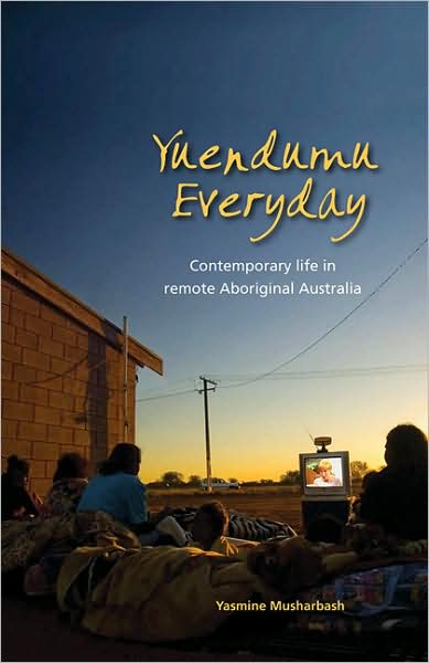 Cover for Yasmine Musharbash · Yuendumu Everyday: Contemporary Life in Remote Australia (Paperback Book) (2009)