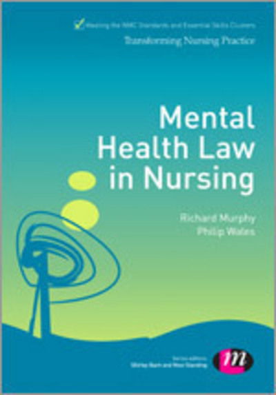 Cover for Richard Murphy · Mental Health Law in Nursing - Transforming Nursing Practice Series (Paperback Book) (2013)