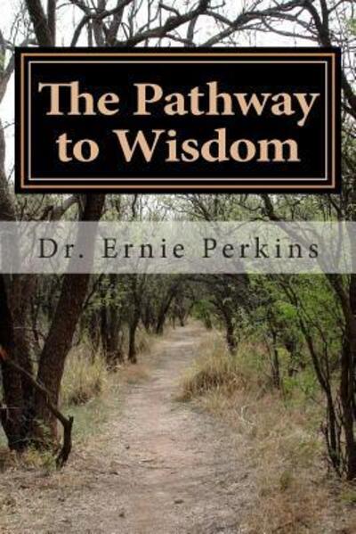 Cover for Dr Ernie Perkins · The Pathway to Wisdom (Taschenbuch) (2015)