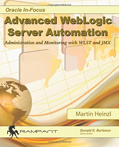 Cover for Martin Heinzl · Advanced Weblogic Server Automation: Administration and Monitoring with Wlst and Jmx (Oracle In-focus Series) (Volume 46) (Pocketbok) (2014)