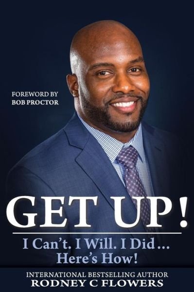 Cover for Rodney C Flowers · Get Up!: I Can't. I Will. I Did... Here's How! (Paperback Bog) (2015)