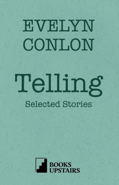 Cover for Evelyn Conlon · Telling Selected Stories (Paperback Book) (2016)