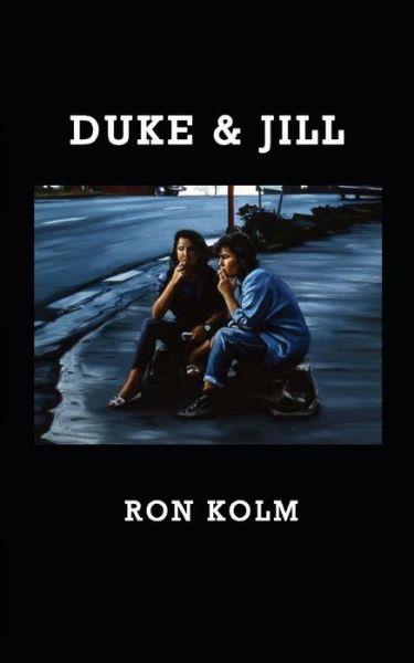 Cover for Ron Kolm · Duke &amp; Jill (Paperback Book) (2015)