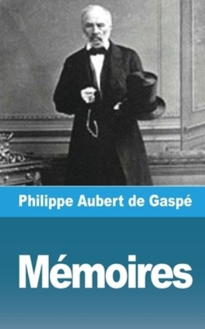 Philippe Aubert de Gaspé · Mémoires (Paperback Book) (2024)