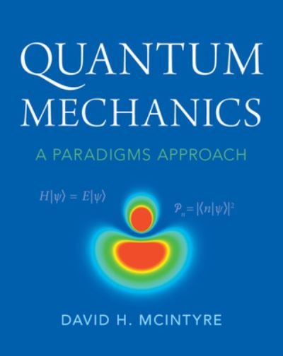 Cover for McIntyre, David H. (Oregon State University) · Quantum Mechanics: A Paradigms Approach (Gebundenes Buch) (2022)