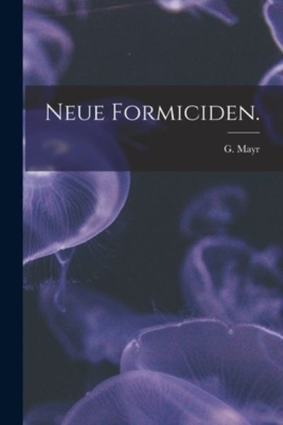 Cover for G Mayr · Neue Formiciden. (Paperback Book) (2021)