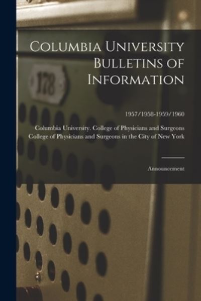 Cover for Columbia University College of Physi · Columbia University Bulletins of Information (Paperback Book) (2021)