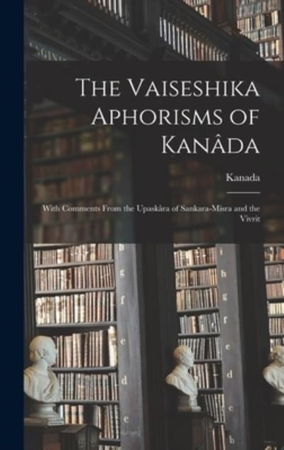 Cover for Kanada · Vaiseshika Aphorisms of Kanâda (Bok) (2022)