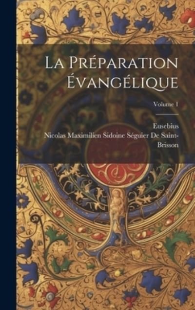 Cover for Eusebius · Préparation Évangélique; Volume 1 (Bog) (2023)