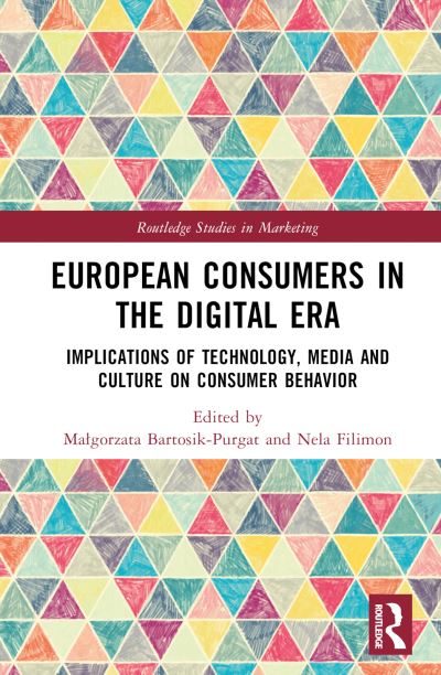 European Consumers in the Digital Era: Implications of Technology, Media and Culture on Consumer Behavior - Routledge Studies in Marketing - N/a - Livros - Taylor & Francis Ltd - 9781032204611 - 18 de outubro de 2022