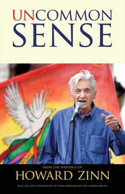 Cover for Howard Zinn · Uncommon Sense: From the Writings of Howard Zinn - Series in Critical Narrative (Paperback Bog) (2022)
