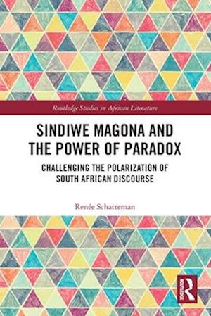 Cover for Renee Schatteman · Sindiwe Magona and the Power of Paradox: Challenging the Polarization of South African Discourse - Routledge Studies in African Literature (Pocketbok) (2025)