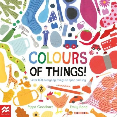 Cover for Pippa Goodhart · Colours of Things!: Over 800 everyday things to spot and say (Kartongbok) (2024)