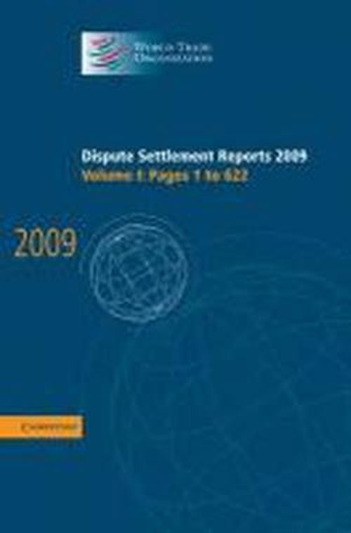 Cover for World Trade Organization · Dispute Settlement Reports 2009: Volume 1, Pages 1-622 - World Trade Organization Dispute Settlement Reports (Hardcover Book) (2011)