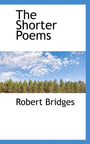 Cover for Robert Bridges · The Shorter Poems (Paperback Book) (2009)